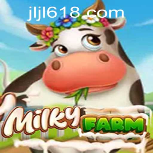 Exploring the Exciting World of MilkyFarm at 618JILI.COM